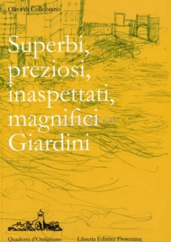 Superbi, Preziosi, Inaspettati, Magnifici Giardini