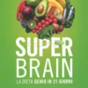Super Brain - La Dieta Genio in 21 Giorni