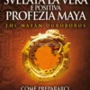 Svelata la Vera e Positiva Profezia Maya