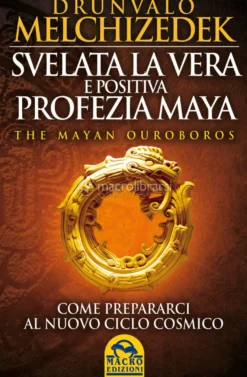 Svelata la Vera e Positiva Profezia Maya