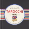 Tarocchi - Piccola Guida ai Segreti delle Carte Più Antiche del Mondo