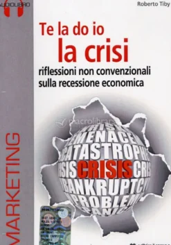 Te la Do Io la Crisi