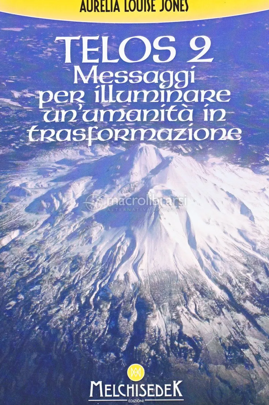 Telos. Vol. 2 - Messaggi per Illuminare Un'Umanità in Trasformazione