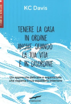 Tenere in Ordine la Casa Anche Quando la tua Vita è in Disordine