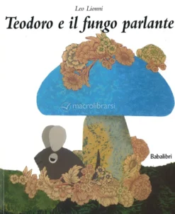 Teodoro e il Fungo Parlante