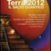 Terra 2012 - Il Salto Quantico