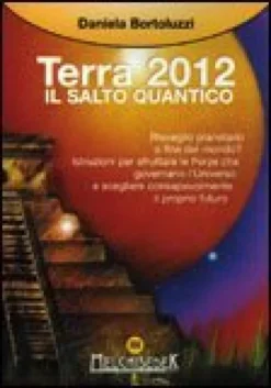 Terra 2012 - Il Salto Quantico