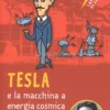Tesla e la Macchina a Energia Cosmica