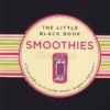 The Little Black Book - Smoothies