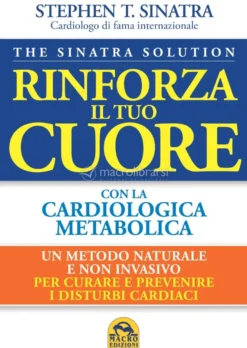 The Sinatra Solution - Rinforza il tuo Cuore con la Cardiologia Metabolica