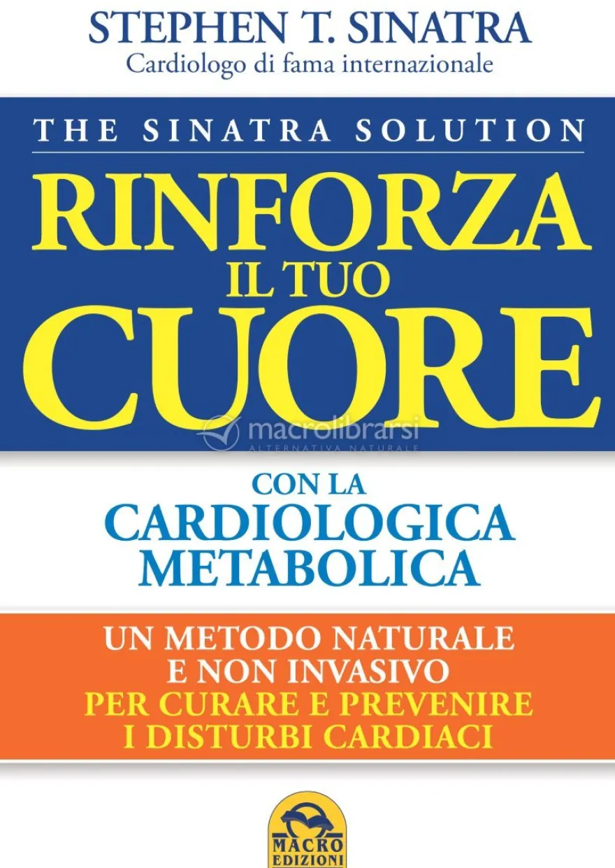 The Sinatra Solution - Rinforza il tuo Cuore con la Cardiologia Metabolica