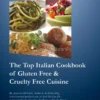 The Top Italian Cookbook of Gluten Free & Cruelty Free Cuisine