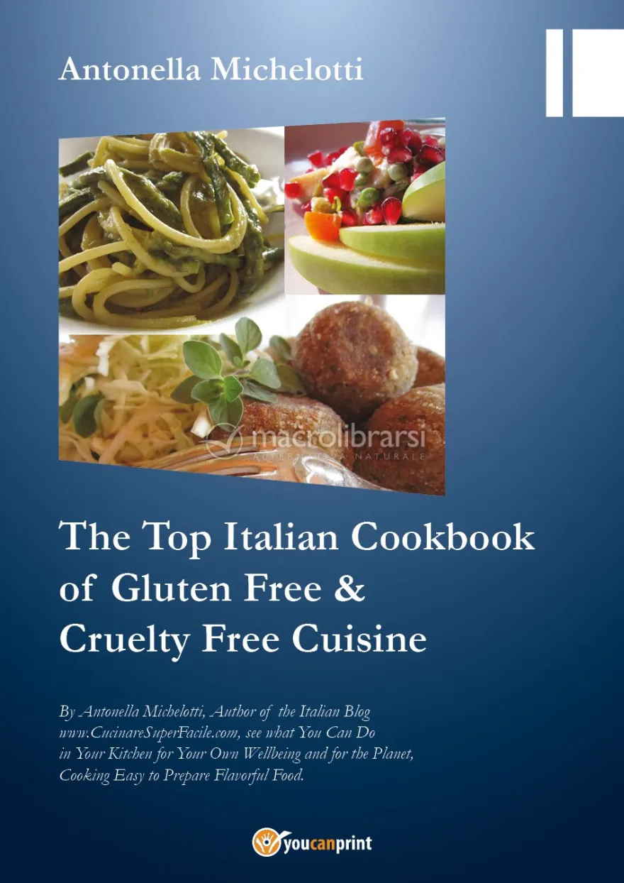 The Top Italian Cookbook of Gluten Free & Cruelty Free Cuisine