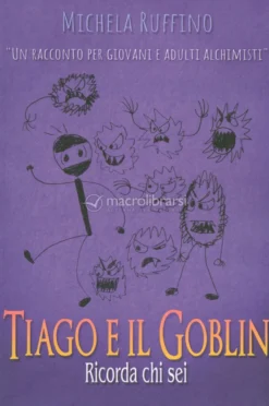 Tiago e il Goblin - Ricorda chi Sei