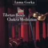 Tibetan Bowls Chakra Meditation