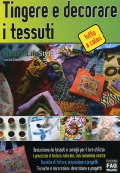 Tingere e Decorare i Tessuti