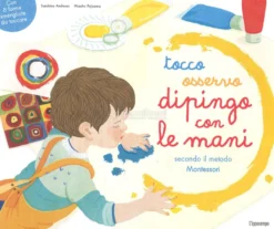 Tocco, Osservo, Dipingo con le Mani