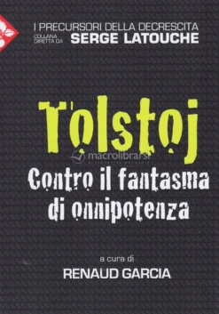 Tolstoj - Contro il Fantasma di Onnipotenza