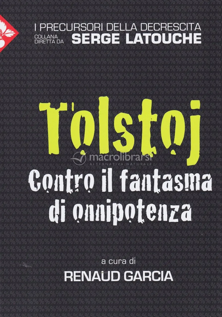 Tolstoj - Contro il Fantasma di Onnipotenza