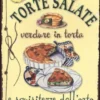 Torte Salate, Verdure in Torta e Squisitezze dell'Orto