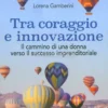 Tra Coraggio e Innovazione