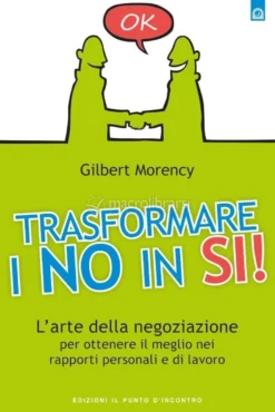 Trasformare i No in Sì