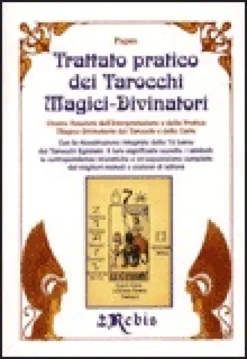 Trattato Pratico dei Tarocchi Magici-Divinatori