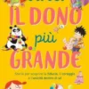 Tu Sei Il Dono Più Grande Storie Per Scoprire La Fiducia Il Coraggio E L'unicità Dento Di Sé