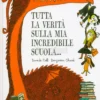 Tutta la Verità sulla Mia Incredibile Scuola