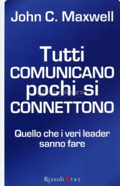 Tutti Comunicano pochi si Connettono