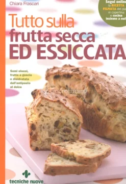 Tutto sulla Frutta Secca ed Essiccata