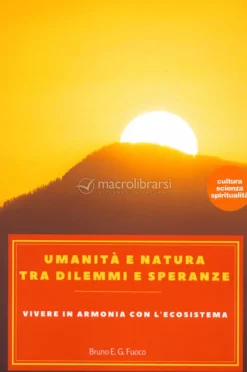 Umanità e Natura tra Dilemmi e Speranze