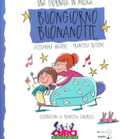 Una Giornata in Musica - Buongiorno Buonanotte + Cd Audio
