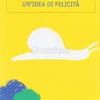 Un'Idea di Felicità