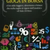 Un Matematico Gioca in Borsa
