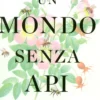 Un Mondo Senza Api