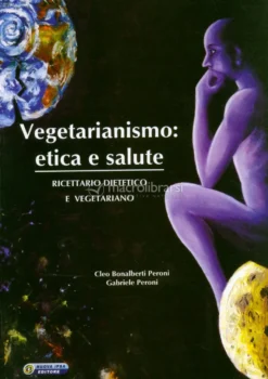 Vegetarianismo: Etica e Salute