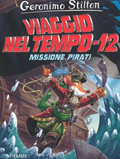 Viaggio nel Tempo 12 - Missione Pirati