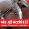 Via gli Occhiali!