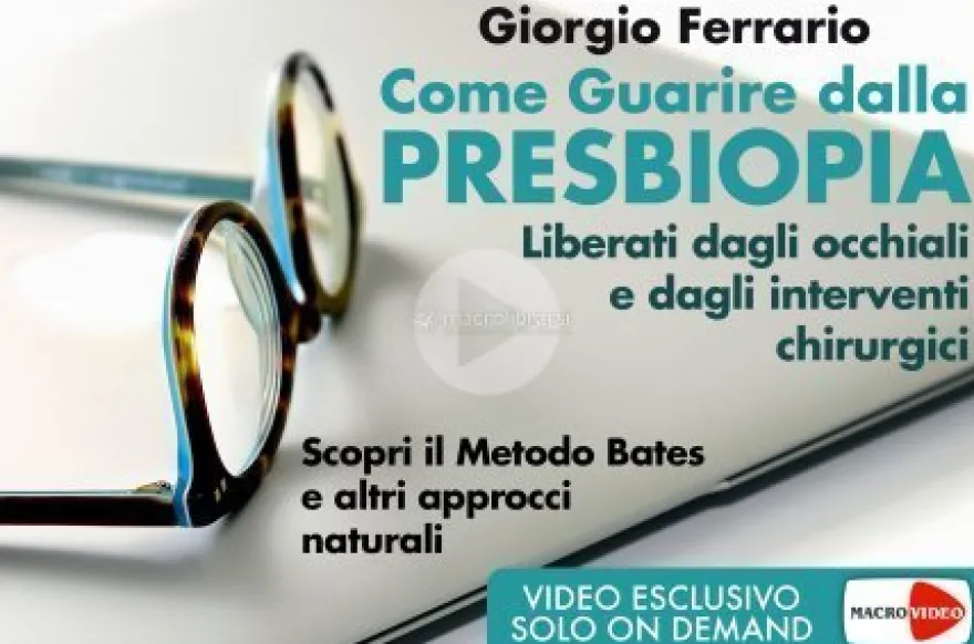 Video Download - Come Guarire dalla Presbiopia