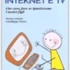 Videogiochi, Internet e Tv
