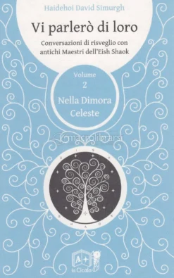 Vi Parlerò di Loro - Vol. 2 - Nella Dimora Celeste