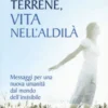 Vite Terrene, Vita nell'Aldilà