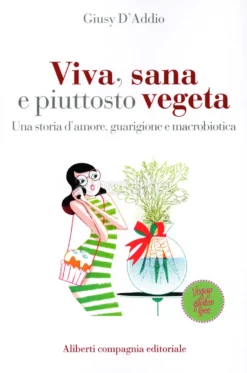 Viva, Sana e Piuttosto Vegeta