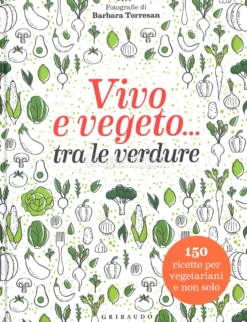 Vivo e Vegeto... tra le Verdure
