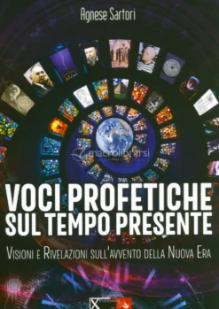 Voci Profetiche sul Tempo Presente