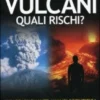 Vulcani Quali Rischi?