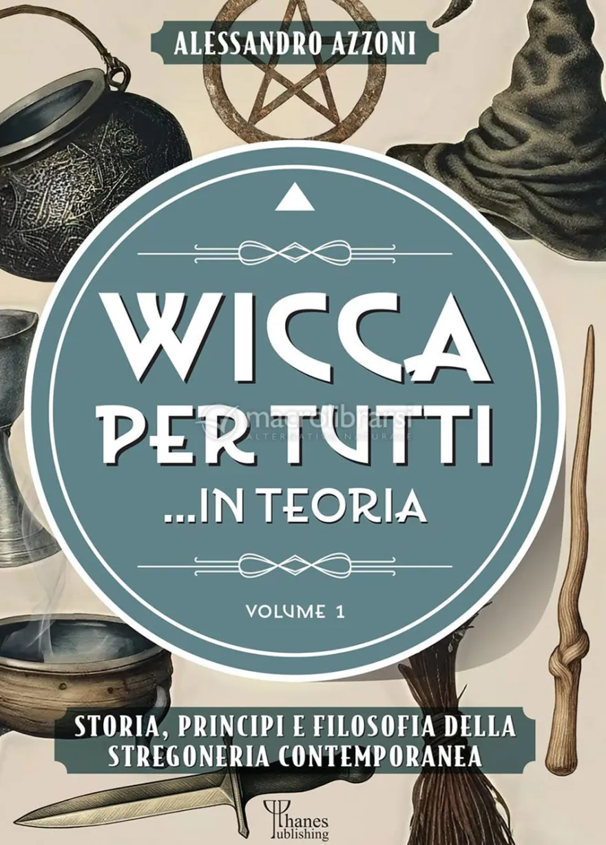 Wicca Per Tutti ...In Teoria - Volume 1