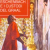 Wolfram Von Eschenbach e i Custodi del Graal