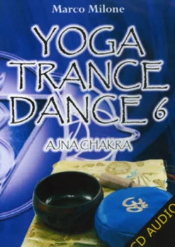 Yoga Trance Dance Vol.6 - Ajna Chakra